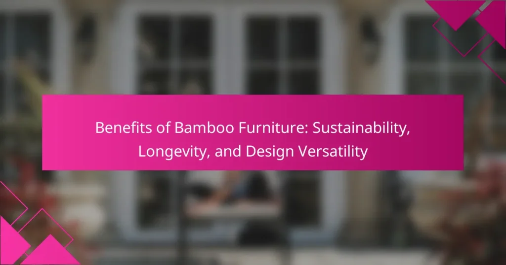 Benefits of Bamboo Furniture: Sustainability, Longevity, and Design Versatility