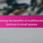 Exploring the benefits of multifunctional furniture in small spaces