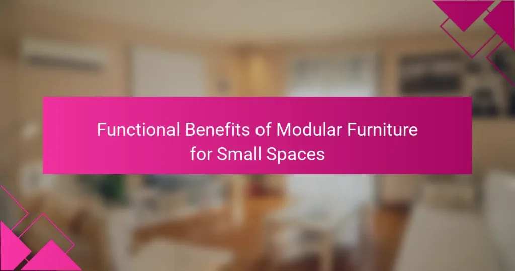 Functional Benefits of Modular Furniture for Small Spaces