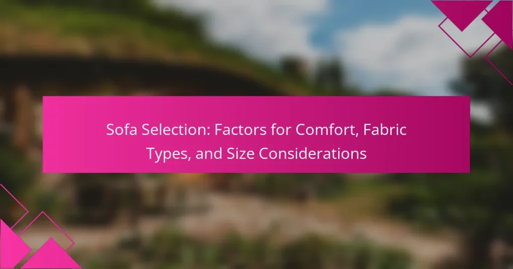 Sofa Selection: Factors for Comfort, Fabric Types, and Size Considerations