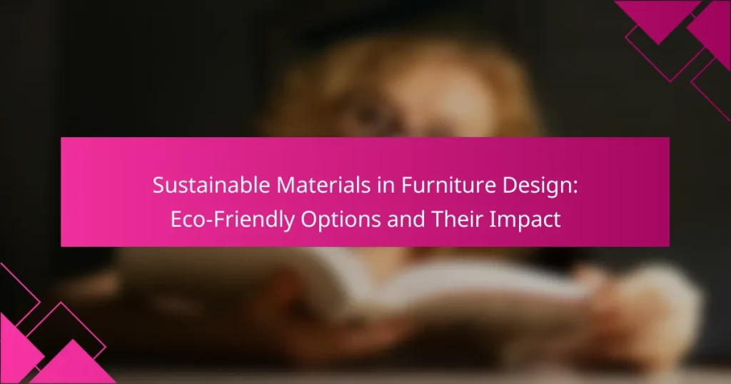 Sustainable Materials in Furniture Design: Eco-Friendly Options and Their Impact