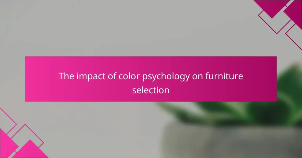 The impact of color psychology on furniture selection