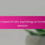 The impact of color psychology on furniture selection