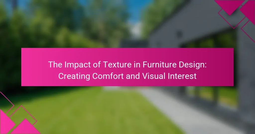 The Impact of Texture in Furniture Design: Creating Comfort and Visual Interest