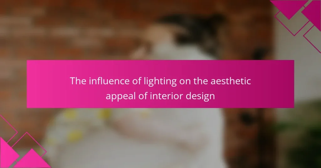 The influence of lighting on the aesthetic appeal of interior design