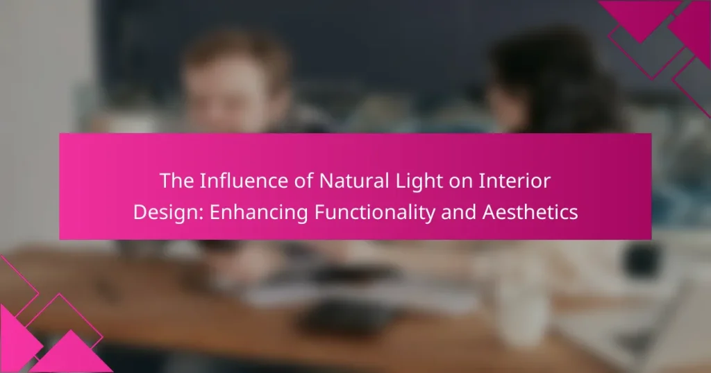 The Influence of Natural Light on Interior Design: Enhancing Functionality and Aesthetics