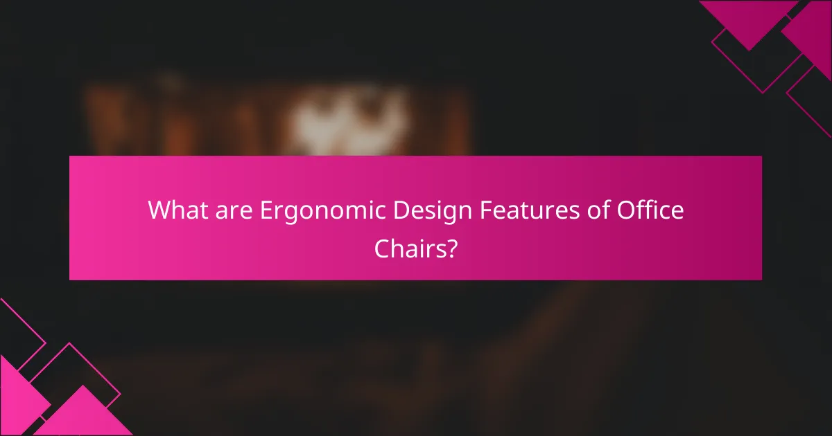What are Ergonomic Design Features of Office Chairs?