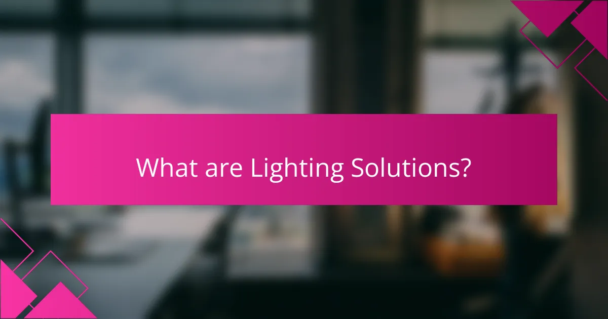 What are Lighting Solutions?