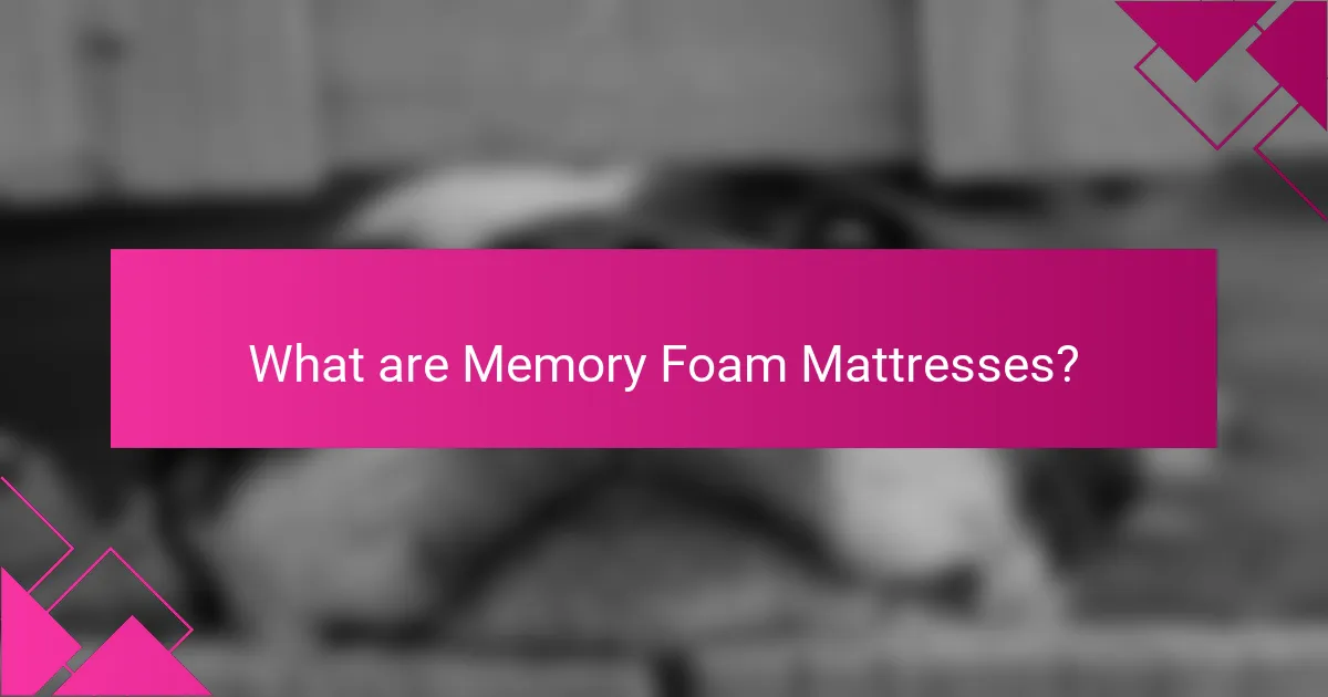 What are Memory Foam Mattresses?
