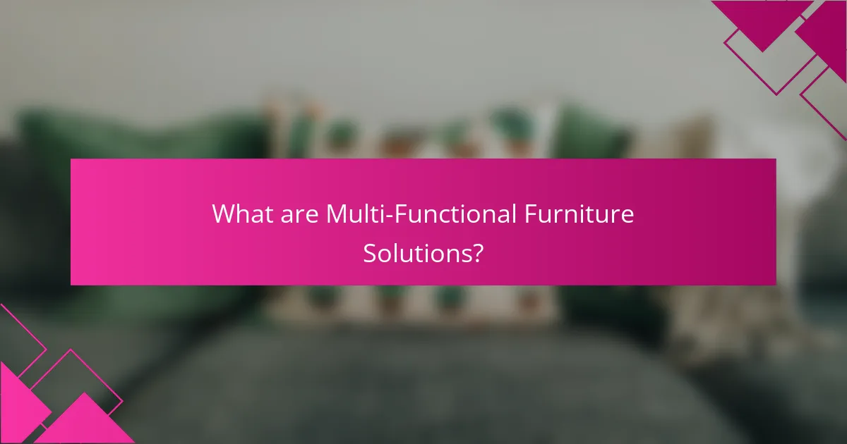 What are Multi-Functional Furniture Solutions?