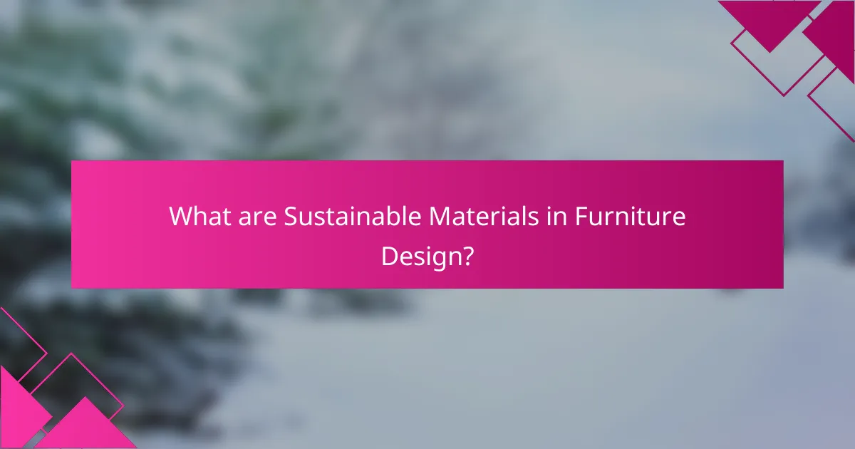 What are Sustainable Materials in Furniture Design?