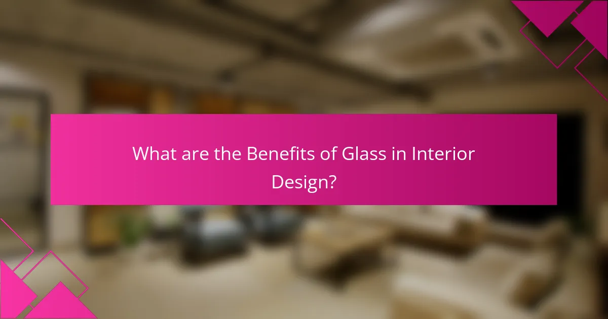 What are the Benefits of Glass in Interior Design?