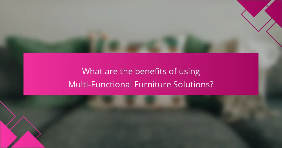 What are the benefits of using Multi-Functional Furniture Solutions?