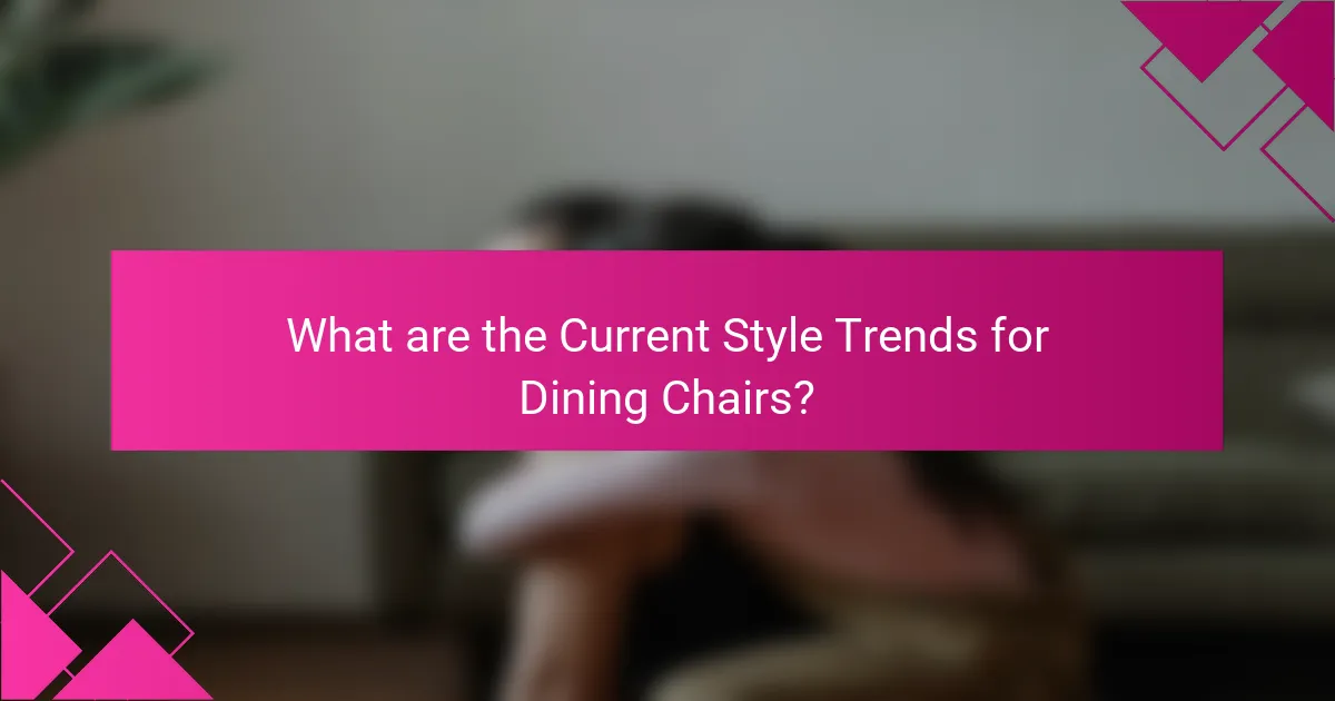 What are the Current Style Trends for Dining Chairs?