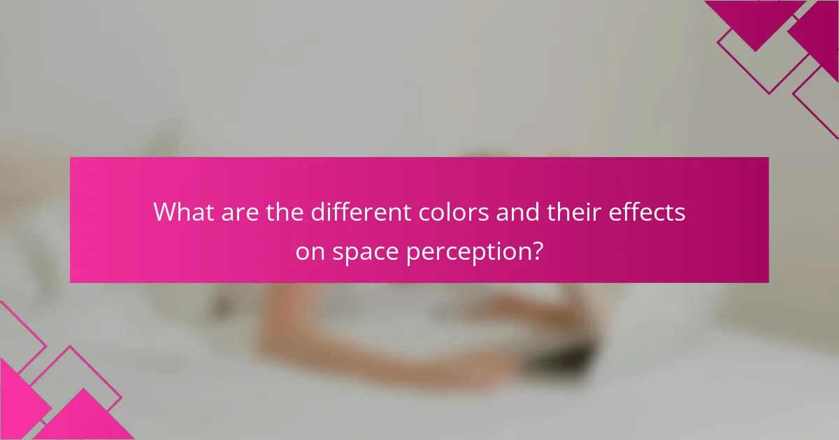 What are the different colors and their effects on space perception?