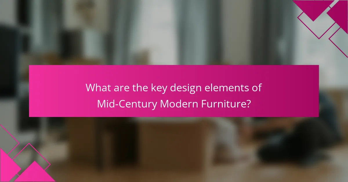What are the key design elements of Mid-Century Modern Furniture?