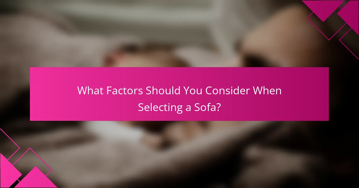 What Factors Should You Consider When Selecting a Sofa?