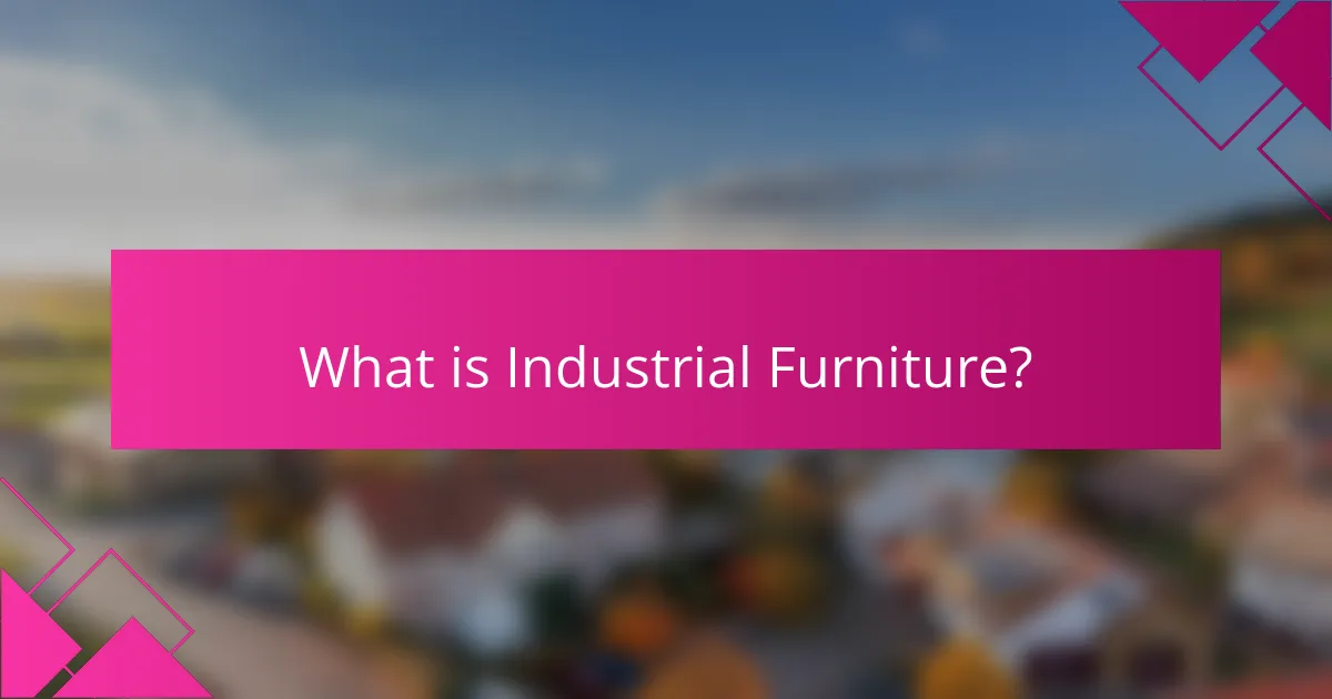 What is Industrial Furniture?