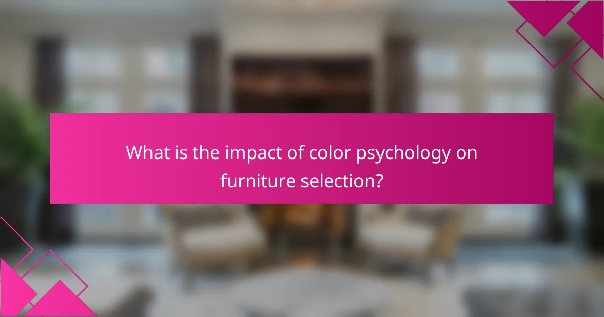 What is the impact of color psychology on furniture selection?